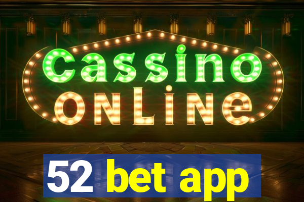 52 bet app